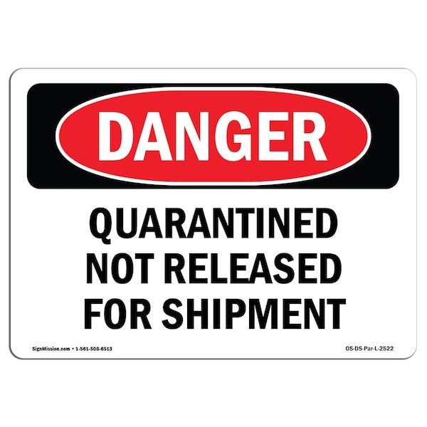 Safety Sign, OSHA Danger, 18" Height, Aluminum, Quarantined Not Released For Shipment, Landscape